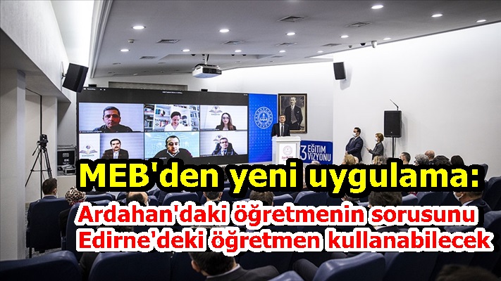MEB'den yeni uygulama: Ardahan'daki öğretmenin sorusunu Edirne'deki öğretmen kullanabilecek