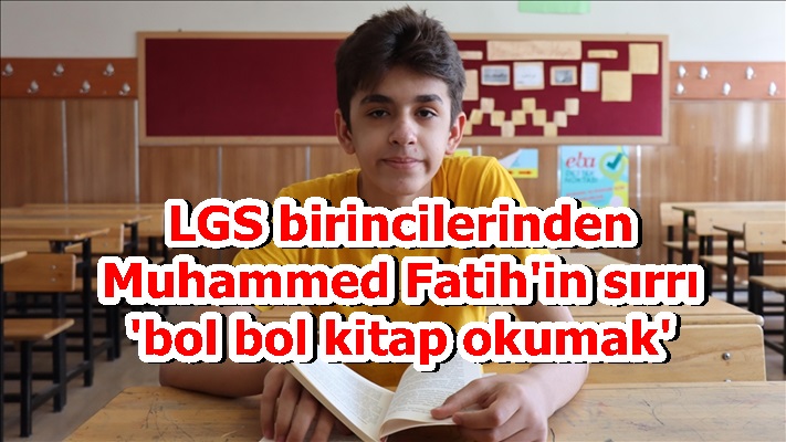 LGS birincilerinden Muhammed Fatih'in sırrı 'bol bol kitap okumak'