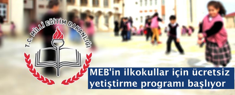 MEB'in ilkokullar için ücretsiz yetiştirme programı başlıyor