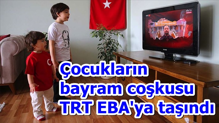 Çocukların bayram coşkusu TRT EBA'ya taşındı