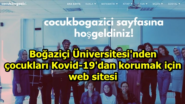 Boğaziçi Üniversitesi'nden çocukları Kovid-19'dan korumak için web sitesi