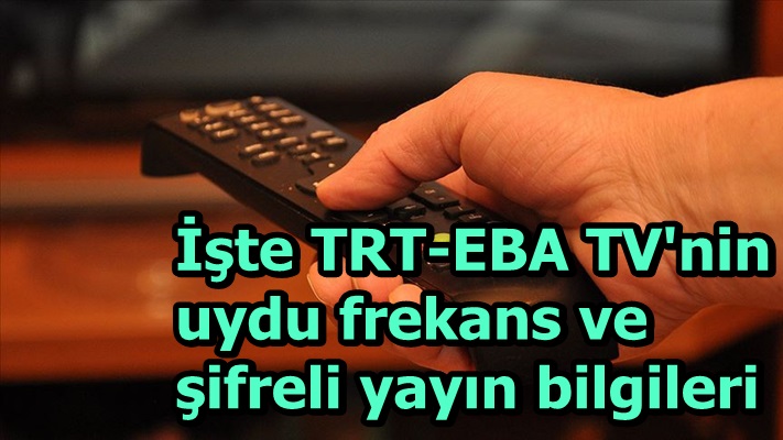 İşte TRT-EBA TV'nin uydu frekans ve şifreli yayın bilgileri