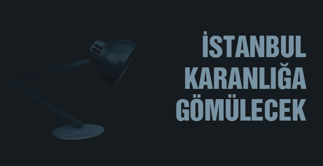 İstanbul'un 13 İlçesi Karanlıkta Kalacak