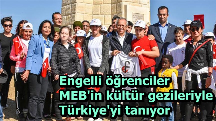 Engelli öğrenciler MEB'in kültür gezileriyle Türkiye'yi tanıyor