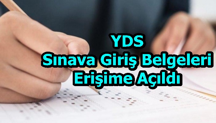 YDS Sınava Giriş Belgeleri Erişime Açıldı