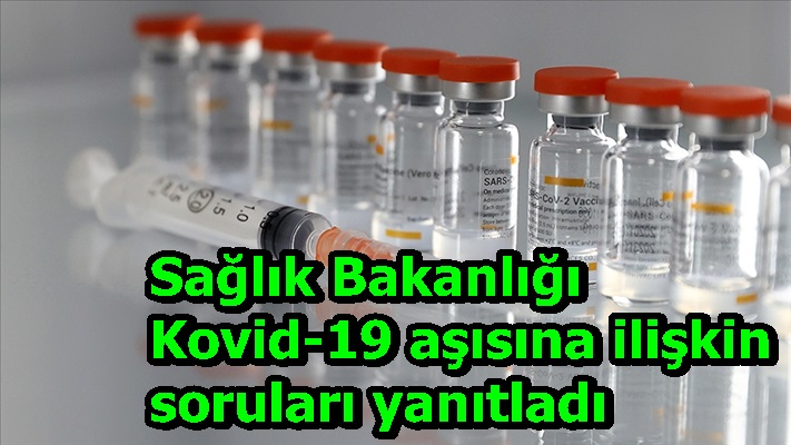 Sağlık Bakanlığı Kovid-19 aşısına ilişkin soruları yanıtladı