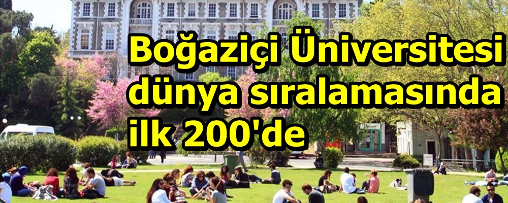Boğaziçi Üniversitesi dünya sıralamasında ilk 200'de