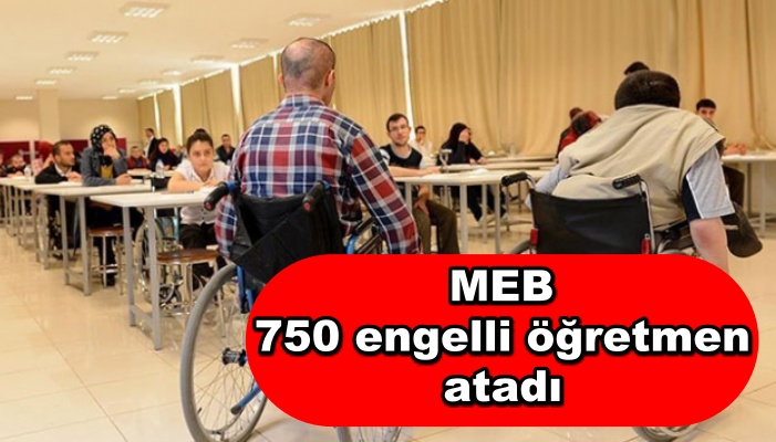 MEB 750 engelli öğretmen atadı