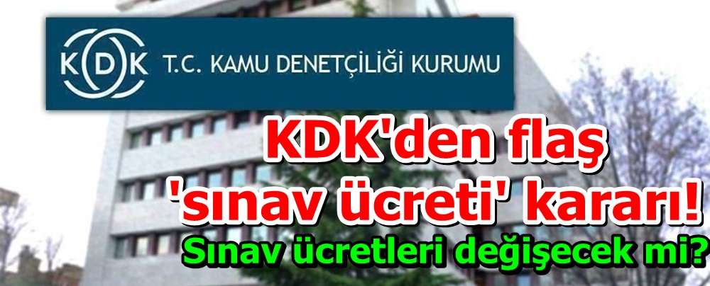 KDK'den flaş 'sınav ücreti' kararı