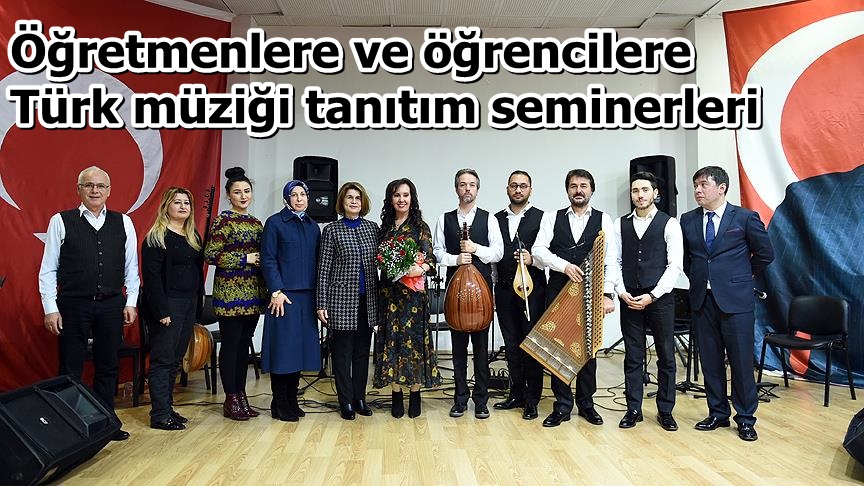 Öğretmenlere ve öğrencilere Türk müziği tanıtım seminerleri
