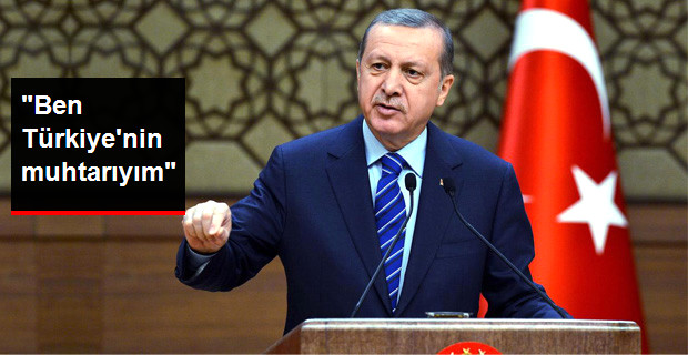 Cumhurbaşkanı Erdoğan: Ben Türkiye'nin Muhtarıyım