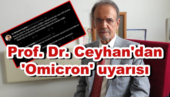 Prof. Dr. Ceyhan'dan 'Omicron' uyarısı