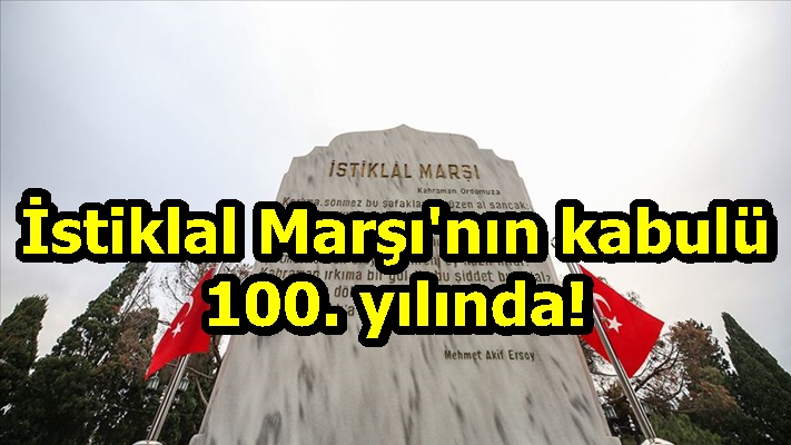 İstiklal Marşı'nın kabulü 100. yılında!