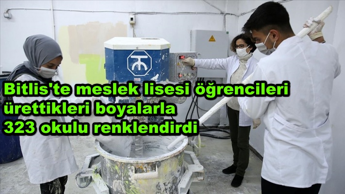 Bitlis'te meslek lisesi öğrencileri ürettikleri boyalarla 323 okulu renklendirdi