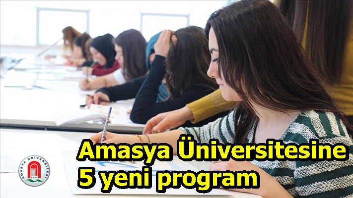 Amasya Üniversitesine 5 yeni program