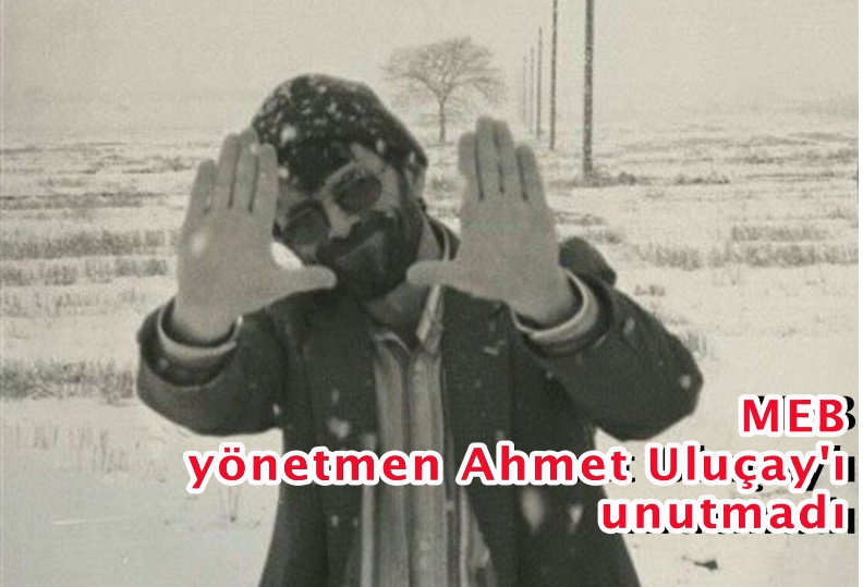 MEB, yönetmen Ahmet Uluçay'ı unutmadı