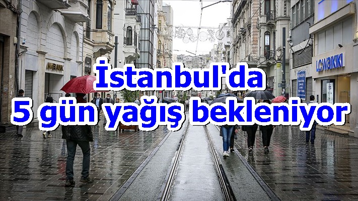 İstanbul'da 5 gün yağış bekleniyor