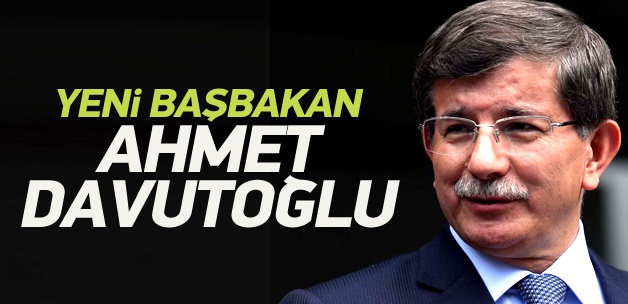 Yeni Başbakan 'Ahmet Davutoğlu'
