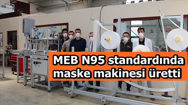 MEB N95 standardında maske makinesi üretti