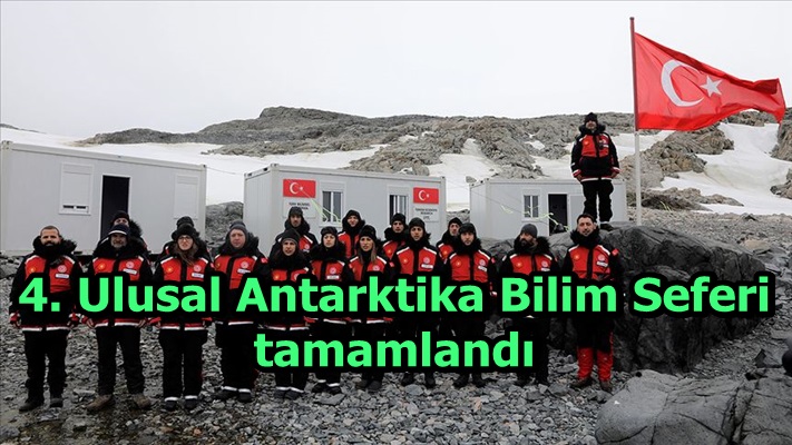 4. Ulusal Antarktika Bilim Seferi tamamlandı