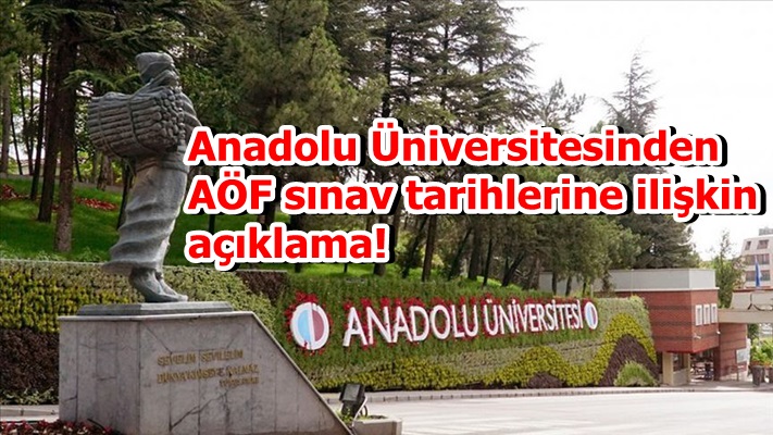 Anadolu Üniversitesinden AÖF sınav tarihlerine ilişkin açıklama!