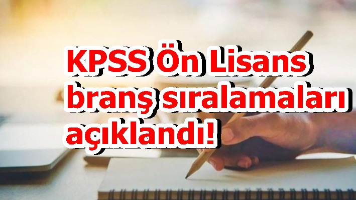 KPSS Ön Lisans branş sıralamaları açıklandı!