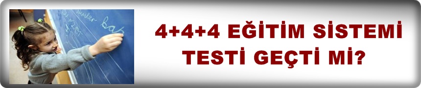 4+4+4 Eğitim Sistemi Testini Geçti Mi?
