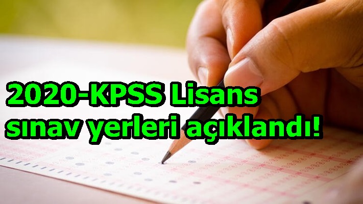 2020-KPSS Lisans sınav yerleri açıklandı!