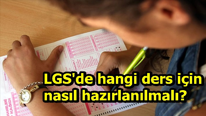 LGS'de hangi ders için nasıl hazırlanılmalı?
