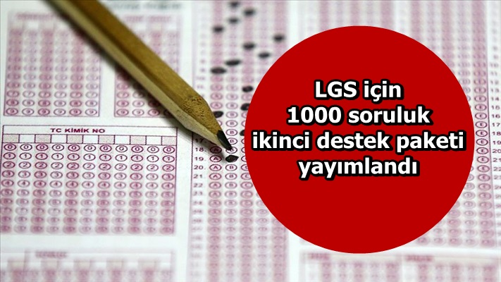 LGS'ye katılacak öğrencilere 1000 soruluk ikinci destek paketi yayımlandı