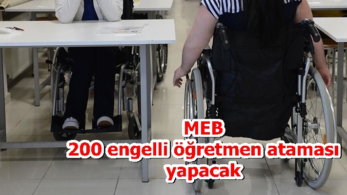 MEB 200 engelli öğretmen ataması yapacak