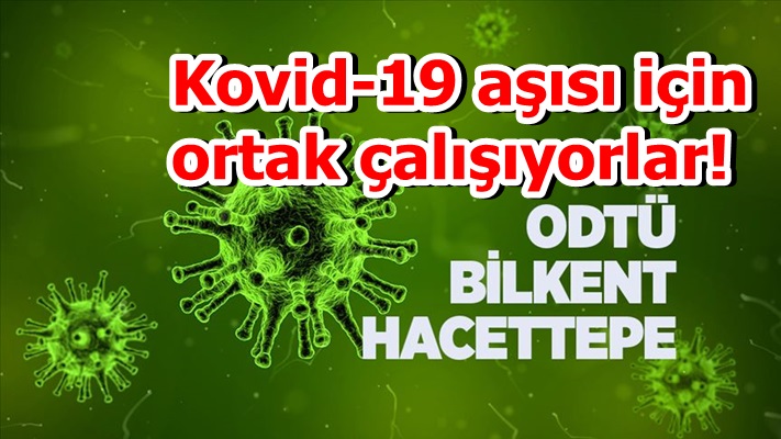 ODTÜ, Bilkent ve Hacettepe Kovid-19 aşısı için ortak çalışıyor