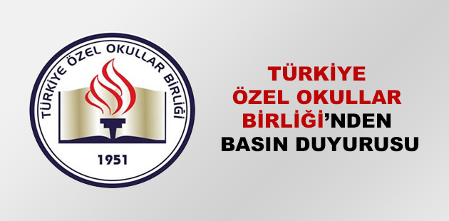 Türkiye Özel Okullar Birliği Derneği’nden Basın Duyurusu