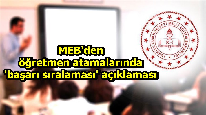 MEB'den öğretmen atamalarında 'başarı sıralaması' açıklaması