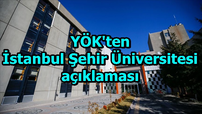 YÖK'ten İstanbul Şehir Üniversitesi açıklaması