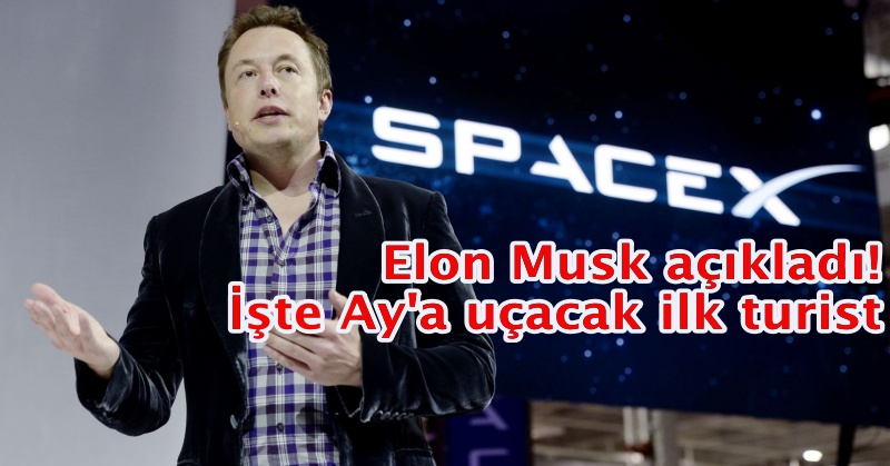 Elon Musk açıkladı! İşte Ay'a uçacak ilk turist