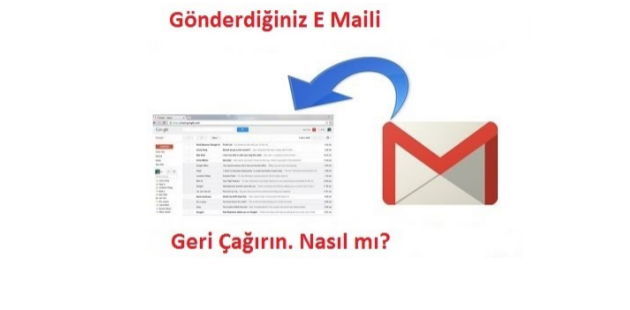 Gmail'den gönderilen e-posta nasıl geri alınır?