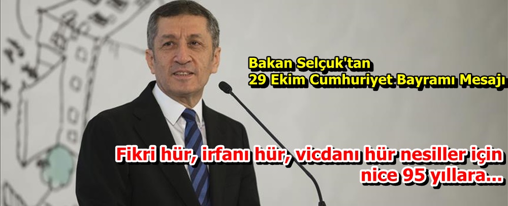 Milli Eğitim Bakanı Selçuk'tan 29 Ekim Cumhuriyet Bayramı Mesajı