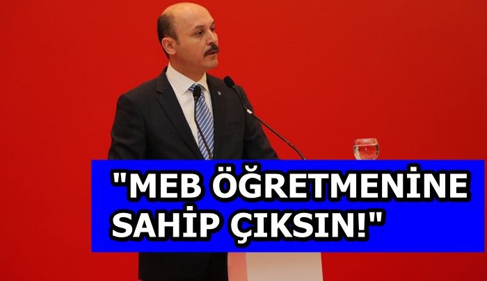 "MEB ÖĞRETMENİNE SAHİP ÇIKSIN!"