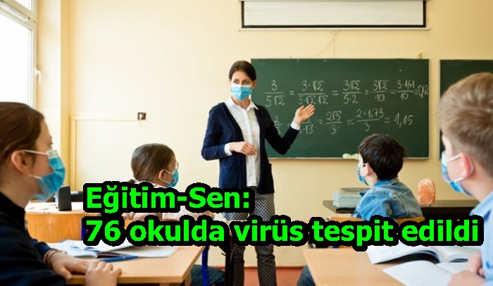 Eğitim-Sen: 76 okulda virüs tespit edildi