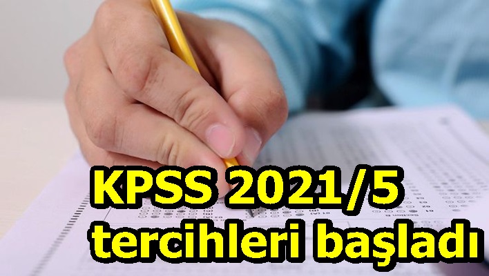 KPSS 2021/5 tercihleri başladı