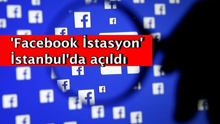 'Facebook İstasyon' İstanbul'da açıldı
