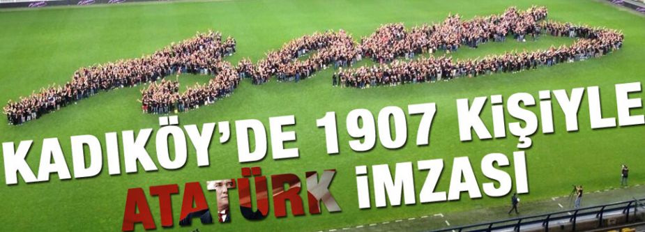 Kadıköy'de 1907 kişiyle Atatürk imzası!