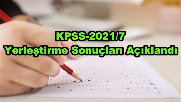 KPSS-2021/7 Yerleştirme Sonuçları Açıklandı