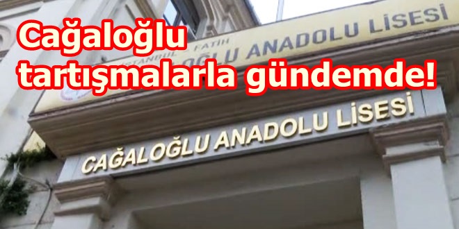 Cağaloğlu Anadolu Lisesi'nde neler oluyor?