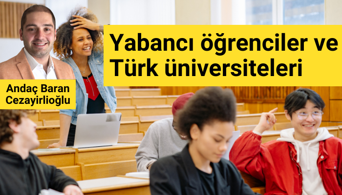 Yabancı öğrenciler ve Türk üniversiteleri