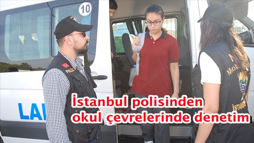 İstanbul polisinden okul çevrelerinde denetim
