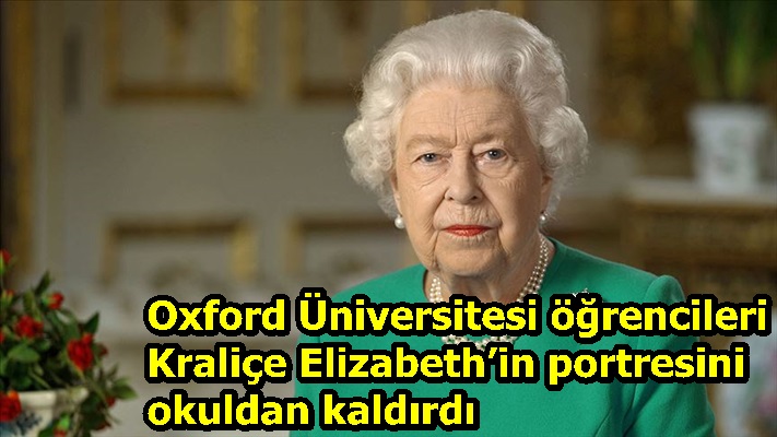 Oxford Üniversitesi öğrencileri Kraliçe Elizabeth’in portresini okuldan kaldırdı