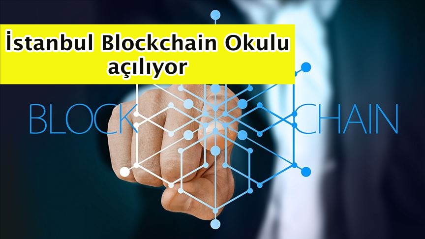 İstanbul Blockchain Okulu açılıyor