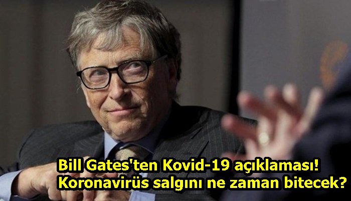 Bill Gates'ten Kovid-19 açıklaması! Koronavirüs salgını ne zaman bitecek?